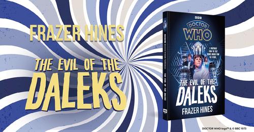 The Evil of the Daleks will be novelised by actor Frazer Hines