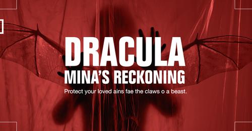 Dracula comes to Scotland – DRACULA: MINA’S RECKONING